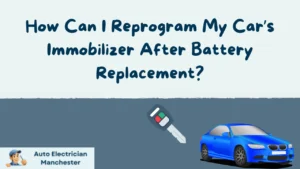 How Can I Reprogram My Car’s Immobilizer After Battery Replacement?