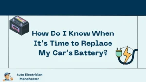 How Do I Know When It’s Time to Replace My Car’s Battery?