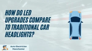How Do Led Upgrades Compare to Traditional Car Headlights?