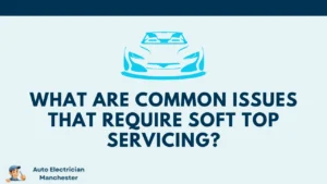 What Are Common Issues That Require Soft Top Servicing?