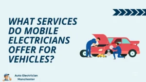 What Services Do Mobile Electricians Offer for Vehicles?