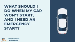 What Should I Do When My Car Won’t Start, and I Need an Emergency Start?