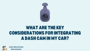 What are the Key Considerations for Integrating a Dash Cam in my Car?